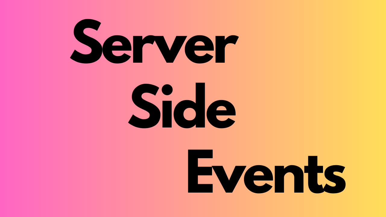 When and Why to Choose Server Side Events (SSE) - Ayush Sharma | Web ...